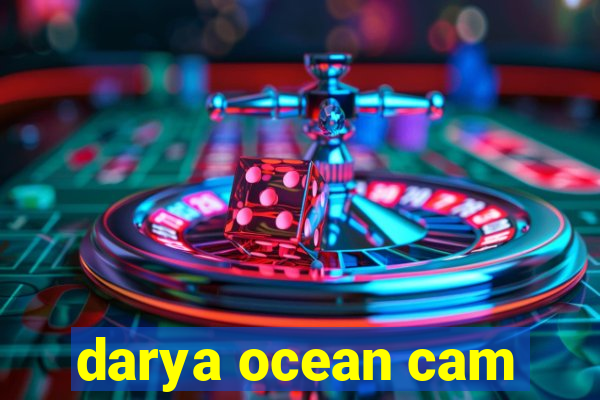 darya ocean cam